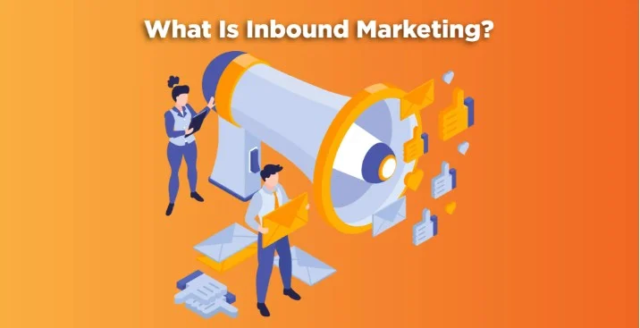 What is Inbound Marketing?